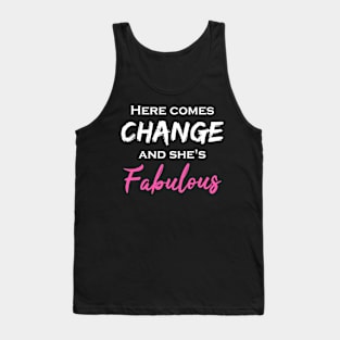 Here Comes Change and She's Fabulous Tank Top